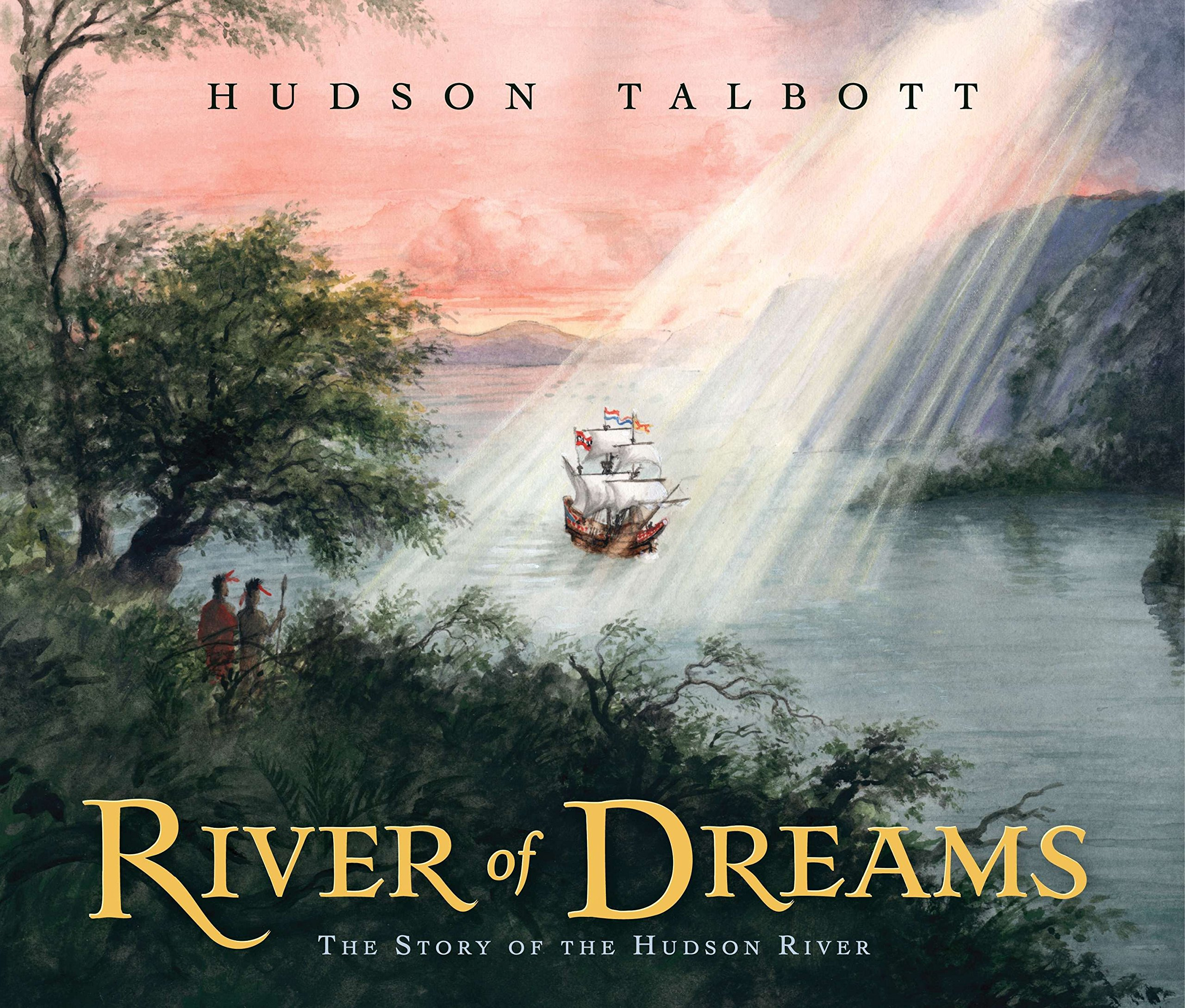 River of Dreams: The Story of the Hudson River by Hudson Talbott